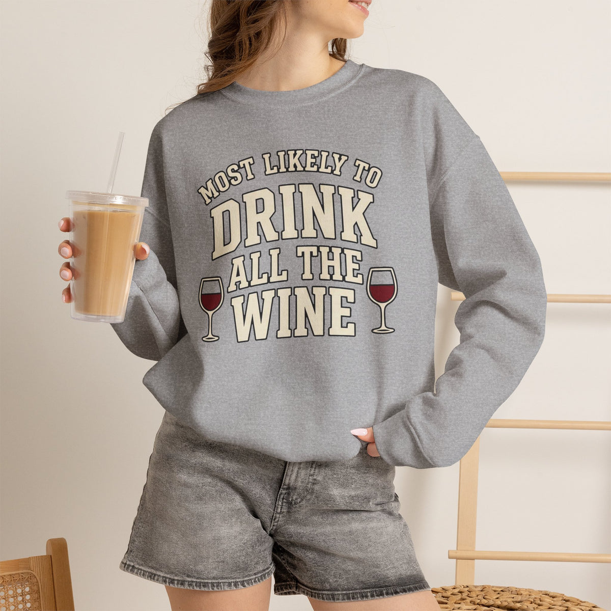 Most Likely To Drink All The Wine Sweatshirt - Funny Wine Crewneck