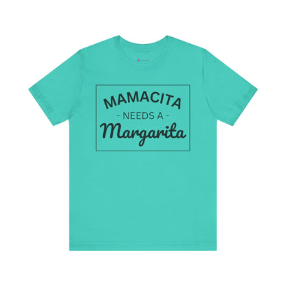 MAMACITA NEEDS A MARGARITA T-Shirt