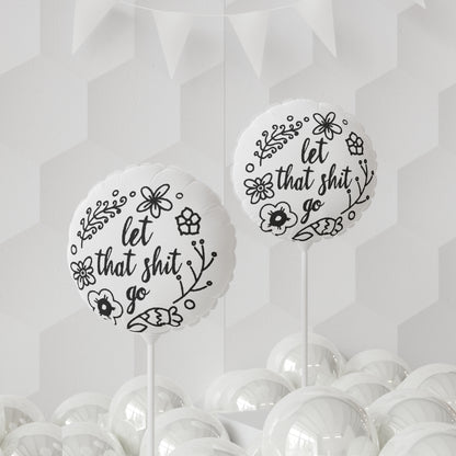 Let That Shit Go Balloon - Heart & Round, Uplifting Decor for Celebrations, Party Supplies, Gift Ideas, Event Decor