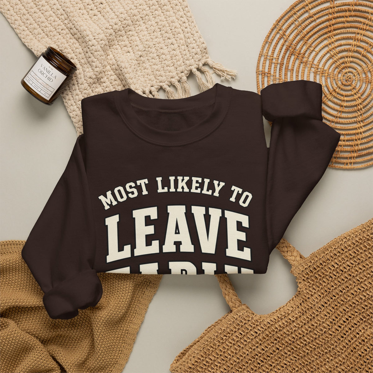 Most Likely To Leave Early Sweatshirt - Funny Crewneck