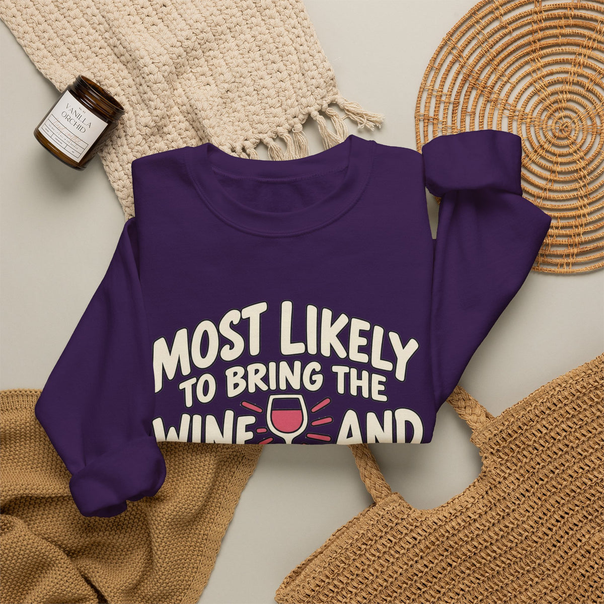 Most Likely To Bring The Wine And The Attitude Sweatshirt