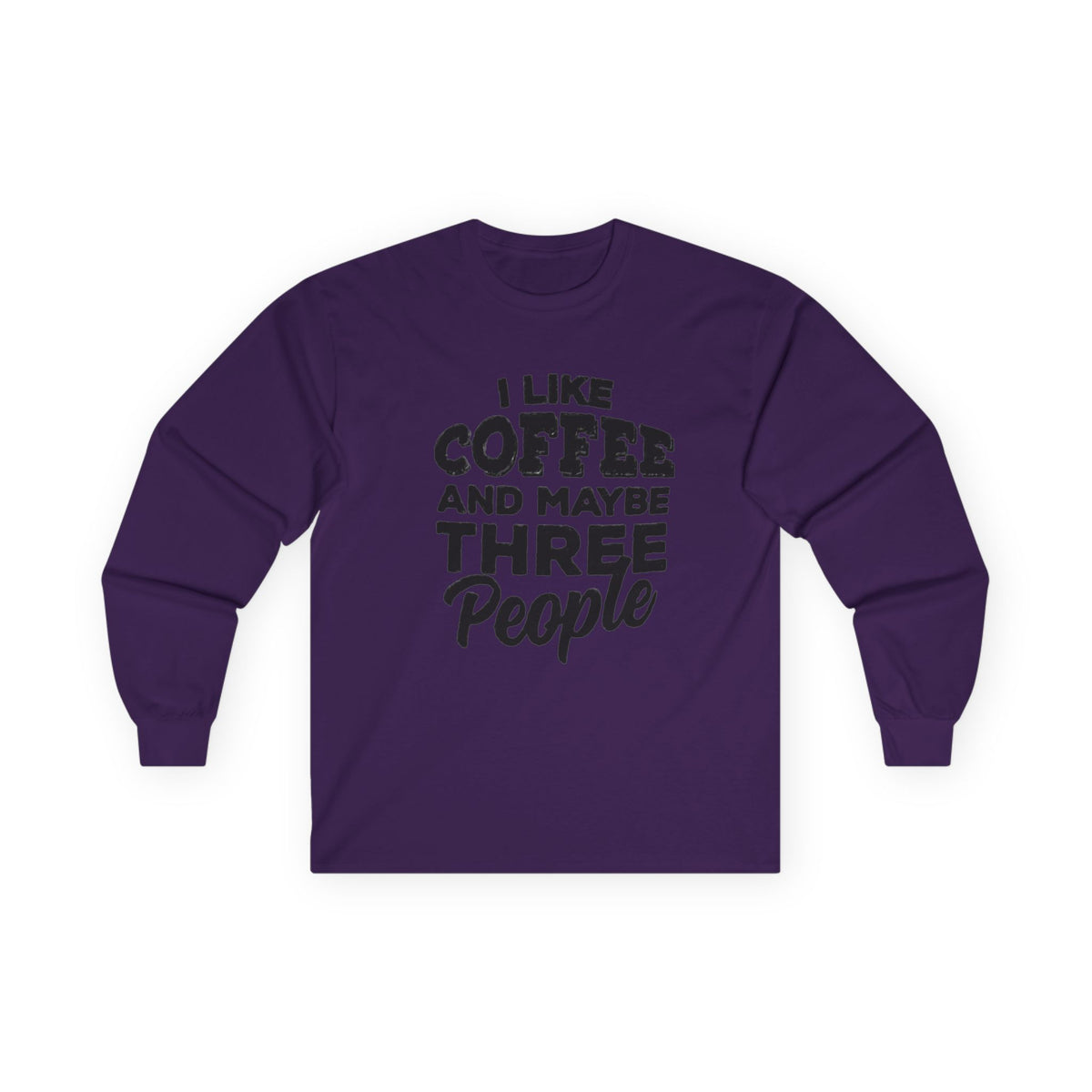 I Like Coffee and Maybe Three People T-Shirt Long Sleeve Funny Graphic