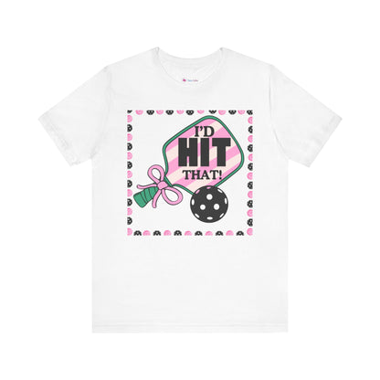 I'D HIT that BOW Pickle Ball T-Shirt Unisex
