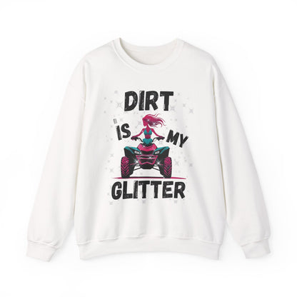 ATV Sweatshirt - DIRT IS MY GLITTER Design