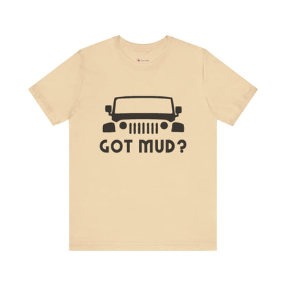 GOT MUD? JEEP T-SHIRT