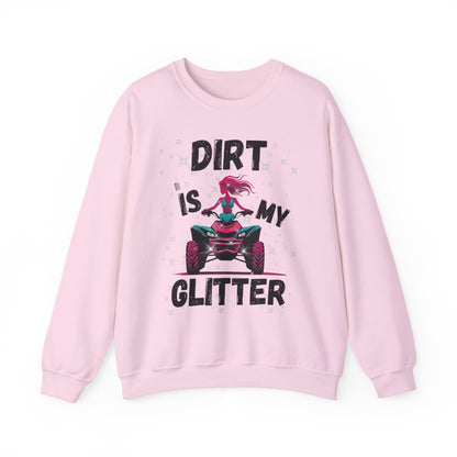 ATV Sweatshirt - DIRT IS MY GLITTER Design