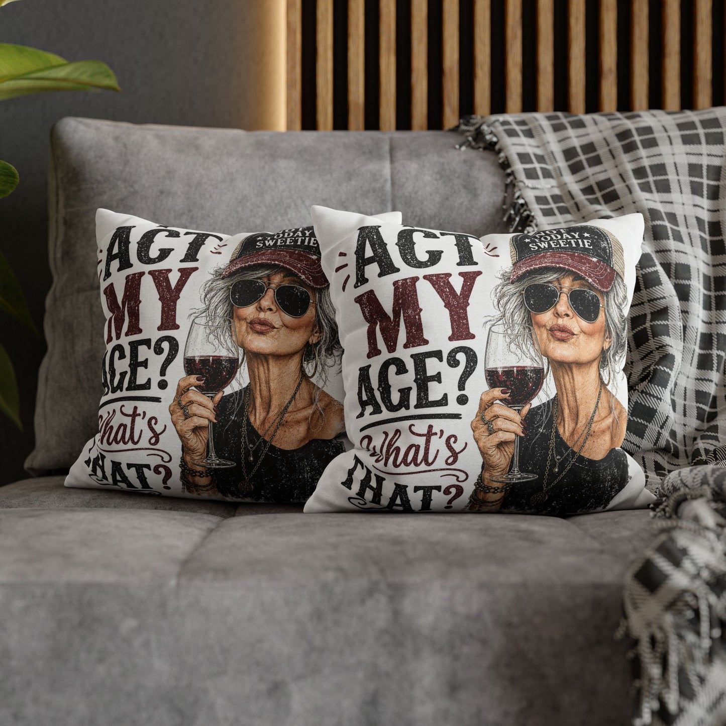 Act My Age? What’s That?’ Decorative Pillowcase — Sassy Wine-Loving Grandma Accent Pillow