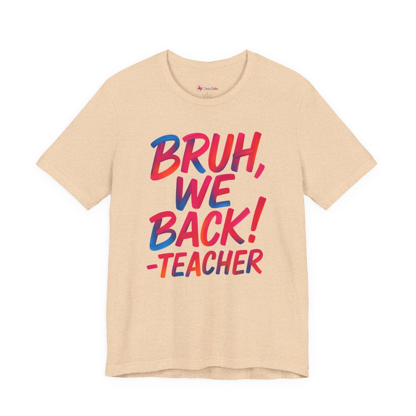 Funny Teacher T-shirt - BRUH, WE BACK - TEACHER