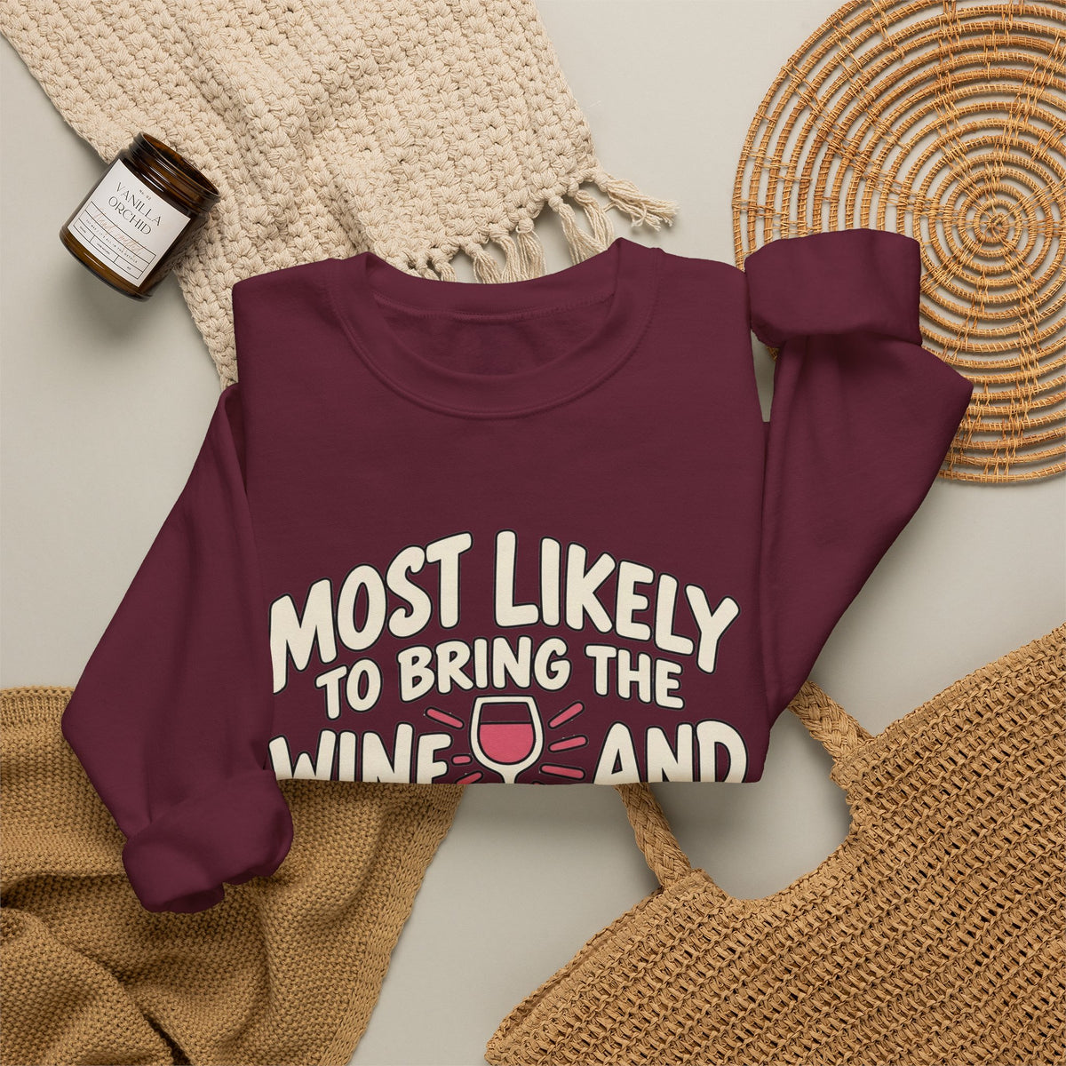 Most Likely To Bring The Wine And The Attitude Sweatshirt