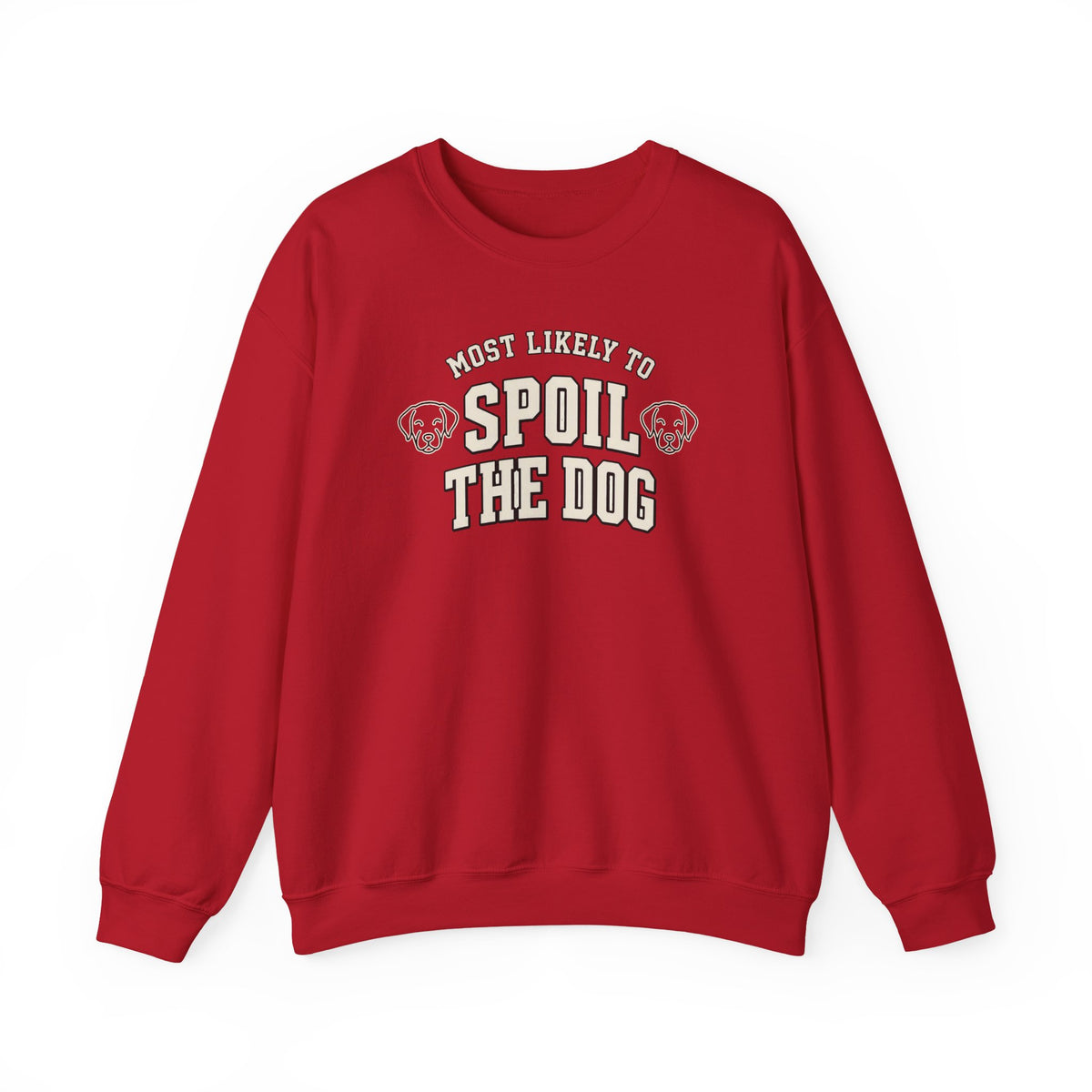 Most Likely To Spoil The Dog Sweatshirt - Funny Dog Mom Crewneck