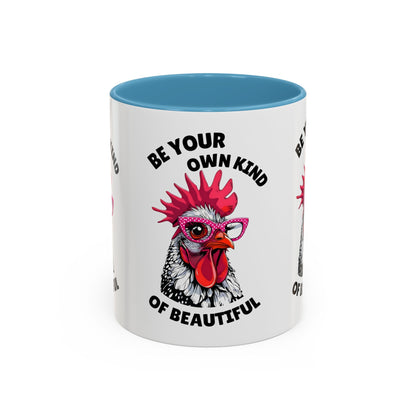 Be Your Own Kind of Beautiful Rooster Coffee Mug (Accent 11/15oz)