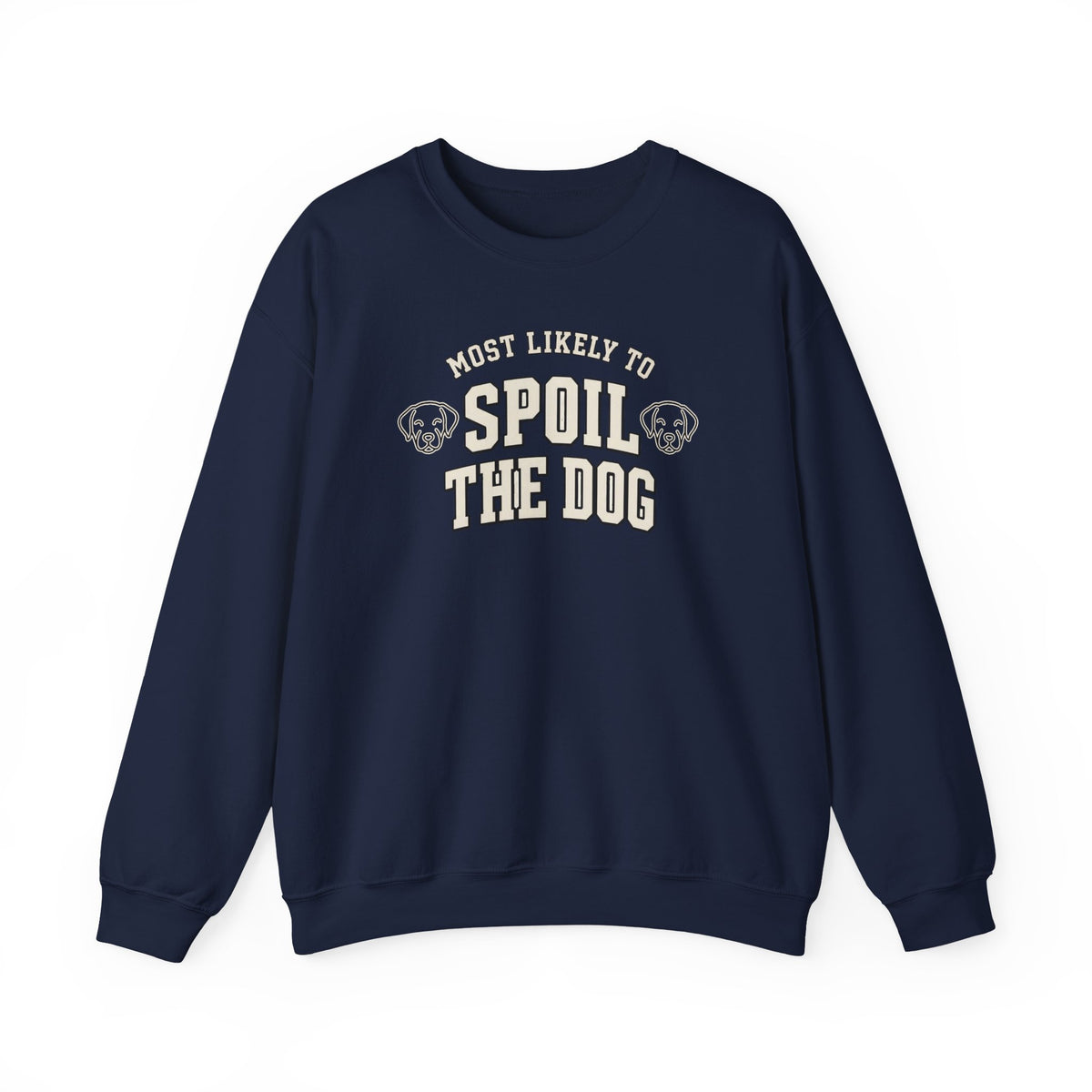 Most Likely To Spoil The Dog Sweatshirt - Funny Dog Mom Crewneck