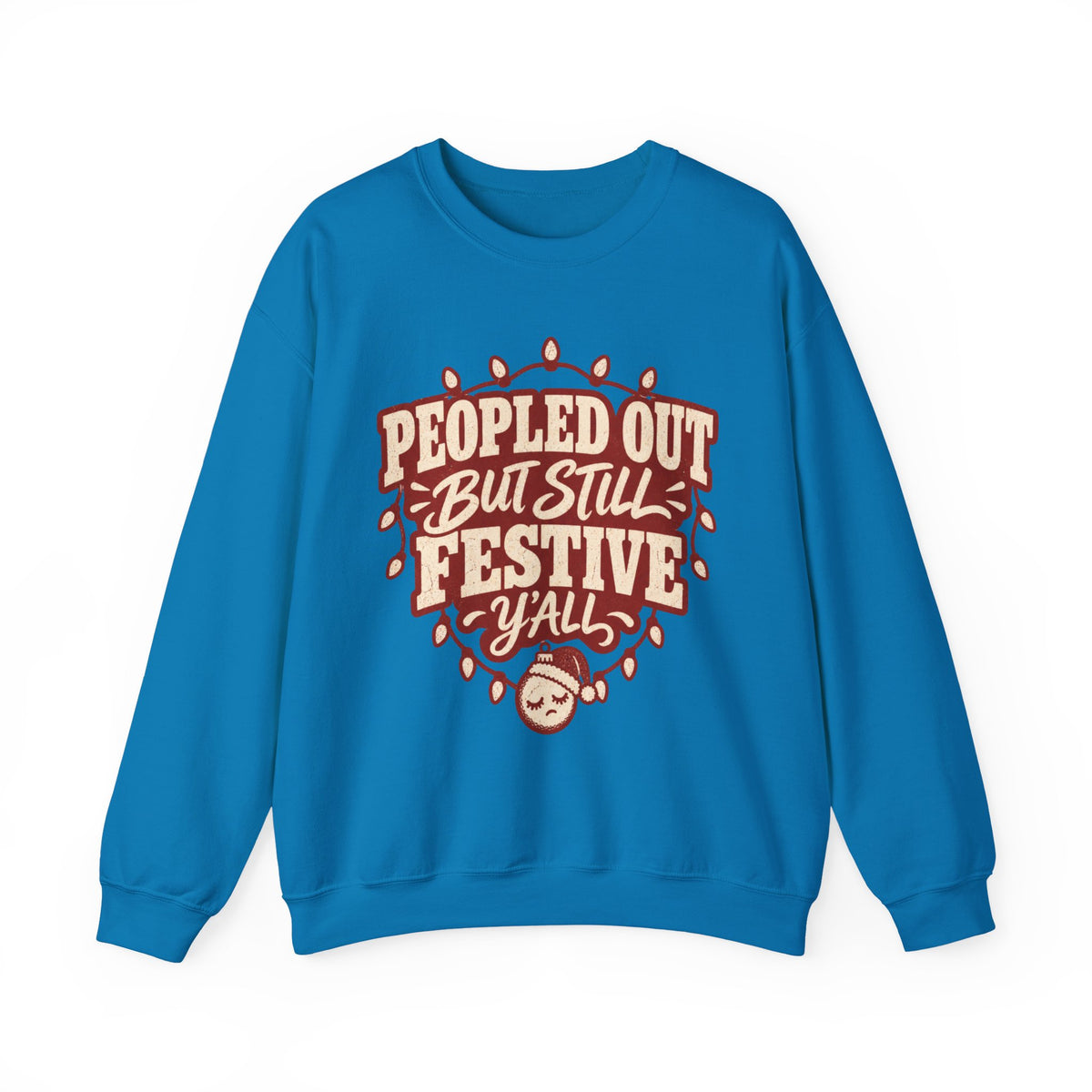 Peopled Out But Still Festive Y'all Christmas Sweatshirt