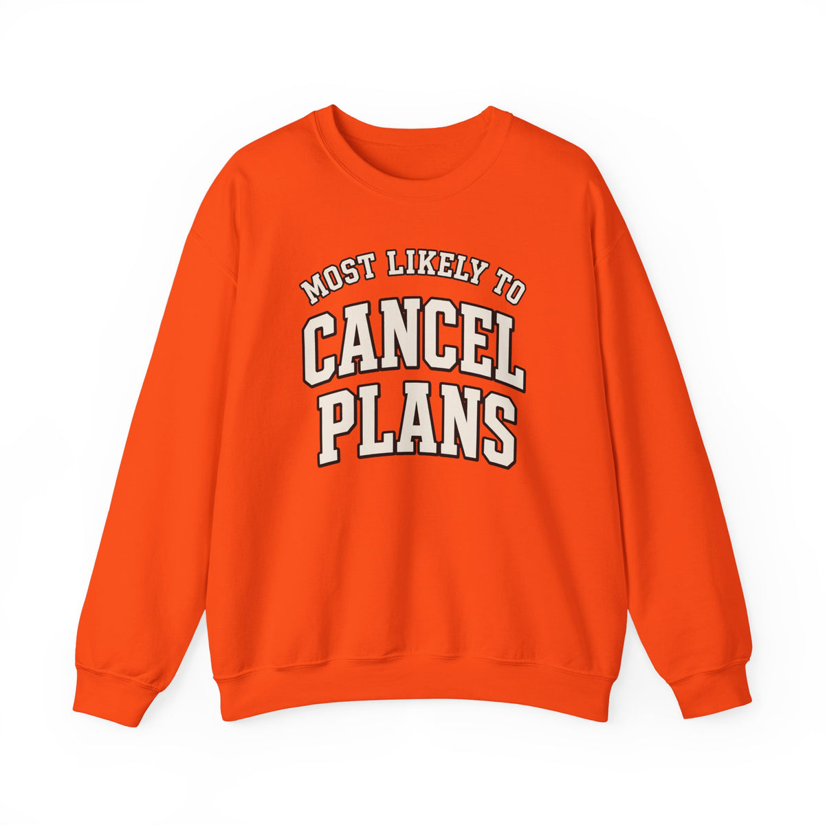 Most Likely To Cancel Plans Sweatshirt - Funny Homebody Crewneck