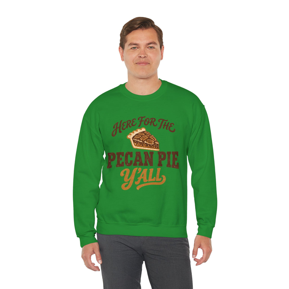 Here for the Pecan Pie Y'all Thanksgiving Sweatshirt