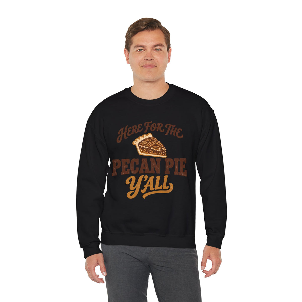 Here for the Pecan Pie Y'all Thanksgiving Sweatshirt
