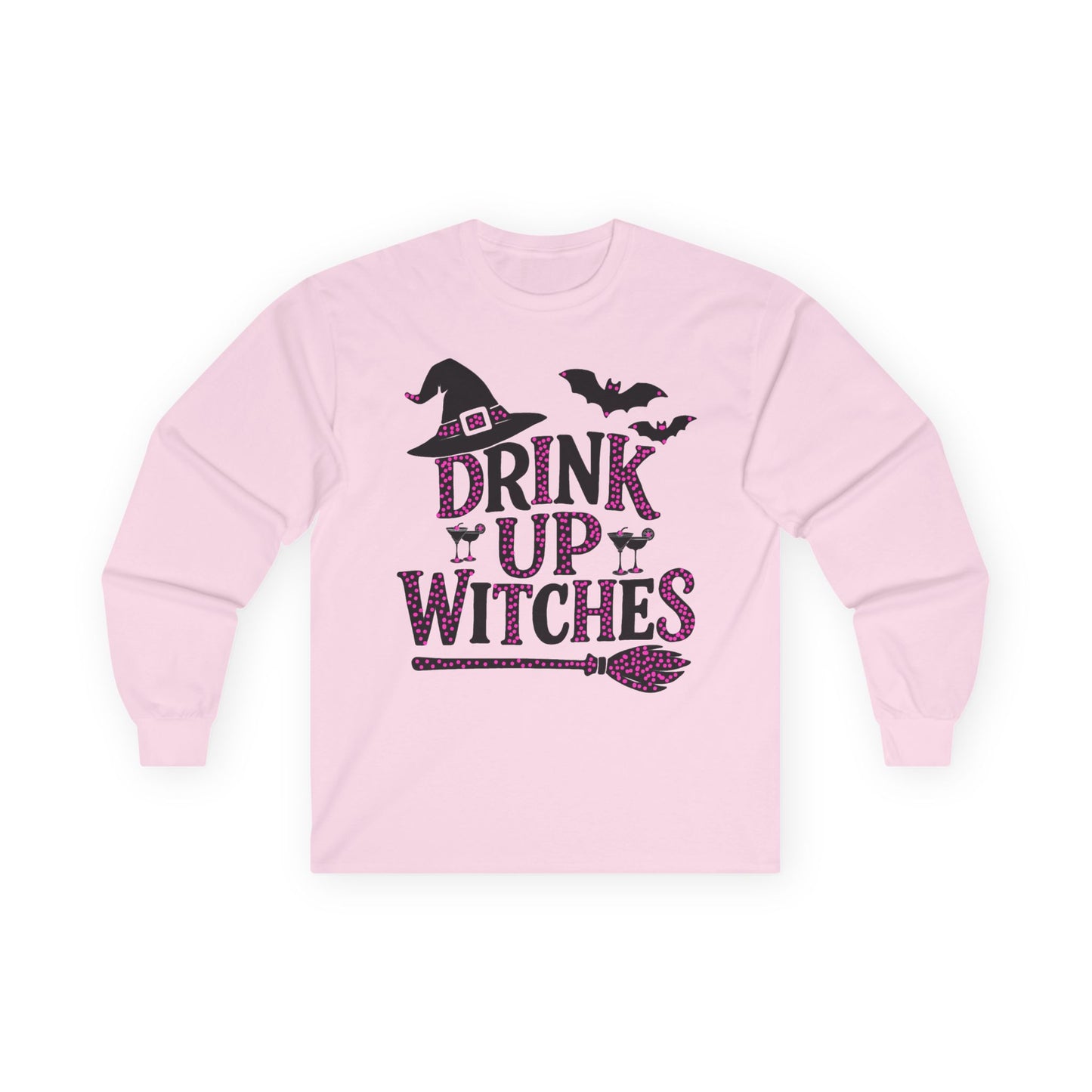 Drink Up Witches Long Sleeve T-Shirt Halloween Fun Tee