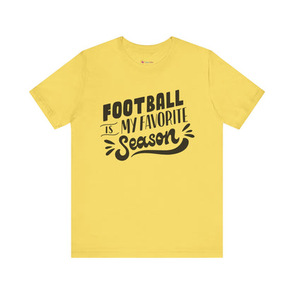 Football Is My Favorite Season T-Shirt - Lots of Colors