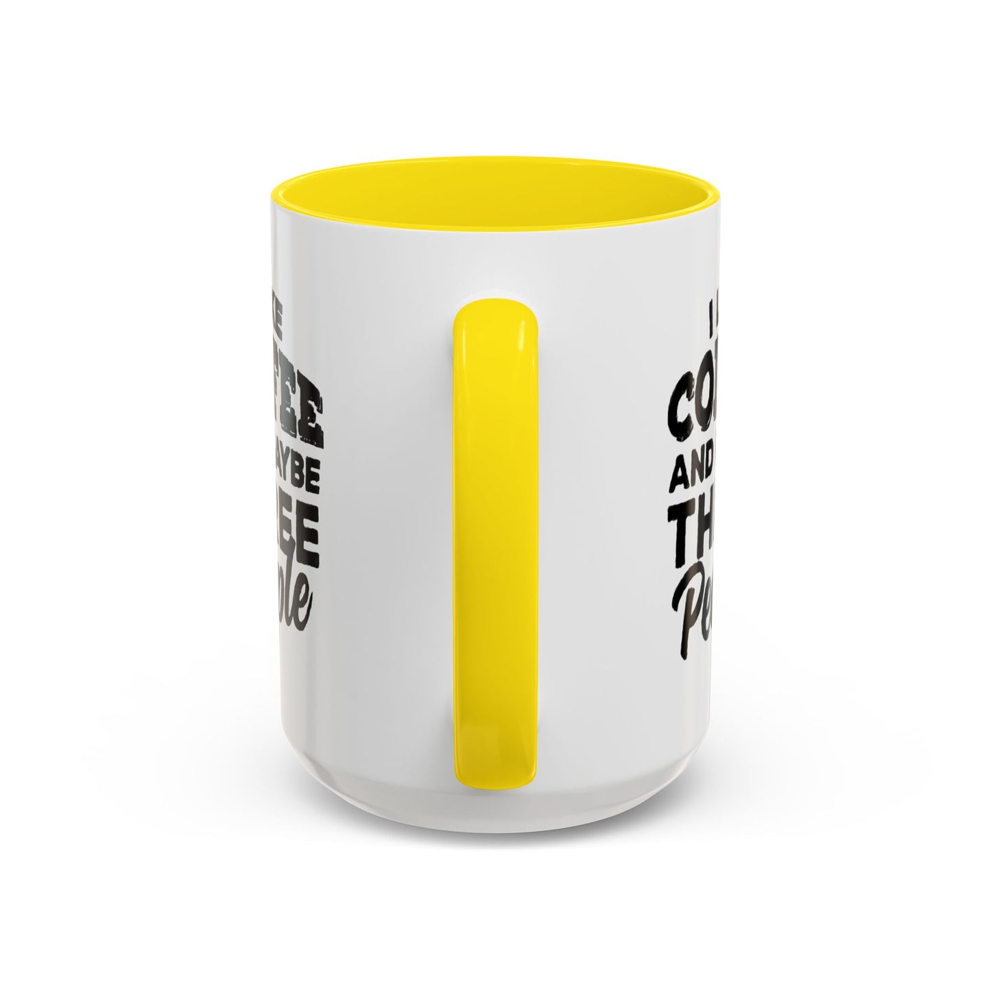 I Like Coffee and Maybe Three People Coffee Mug - Lot's of Colors