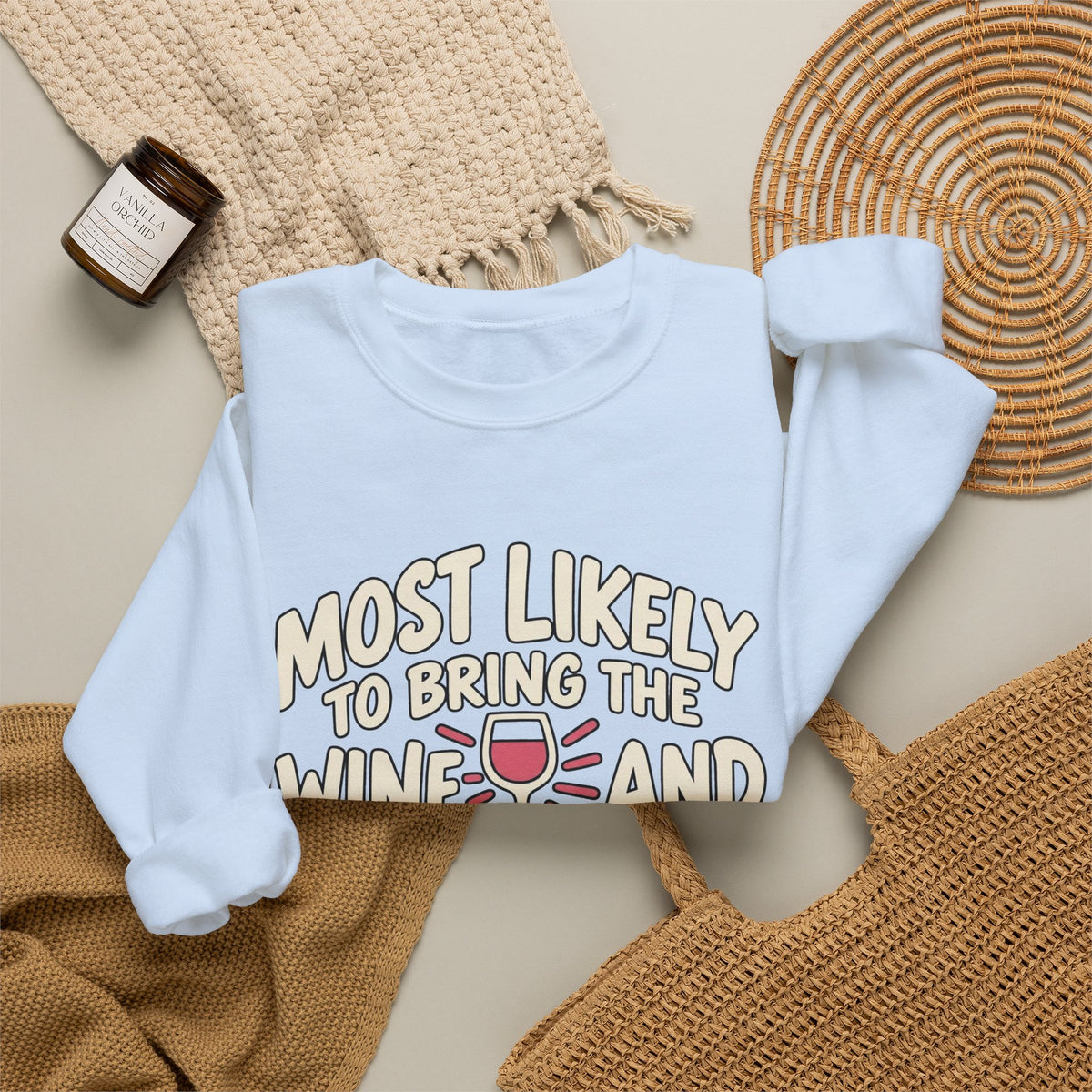 Most Likely To Bring The Wine And The Attitude Sweatshirt