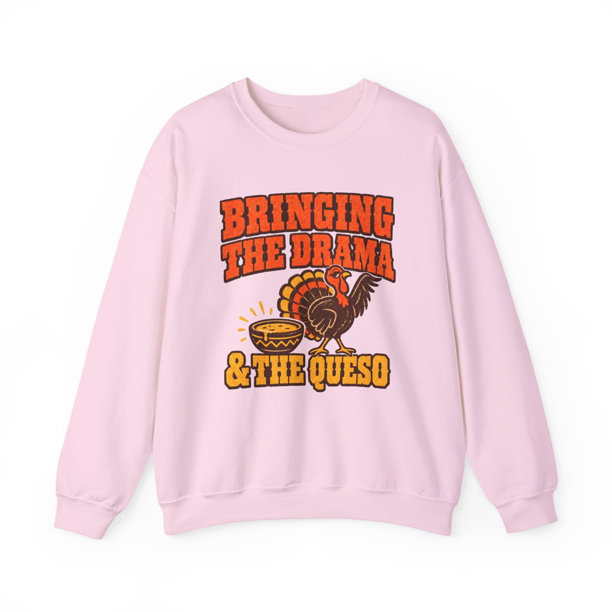 Bringing the Drama & the Queso Thanksgiving Sweatshirt