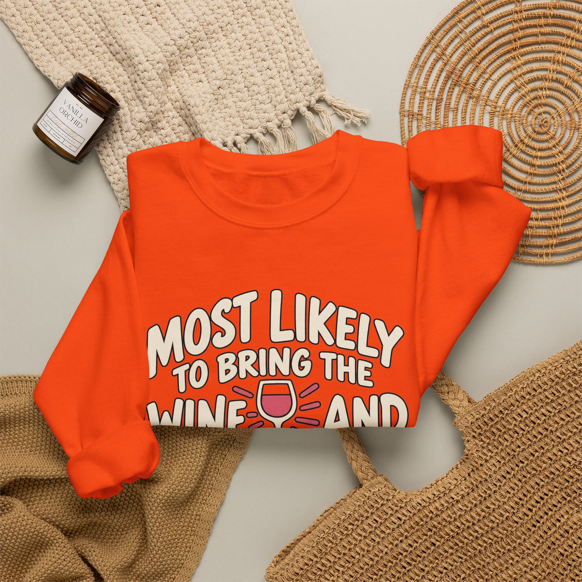 Most Likely To Bring The Wine And The Attitude Sweatshirt