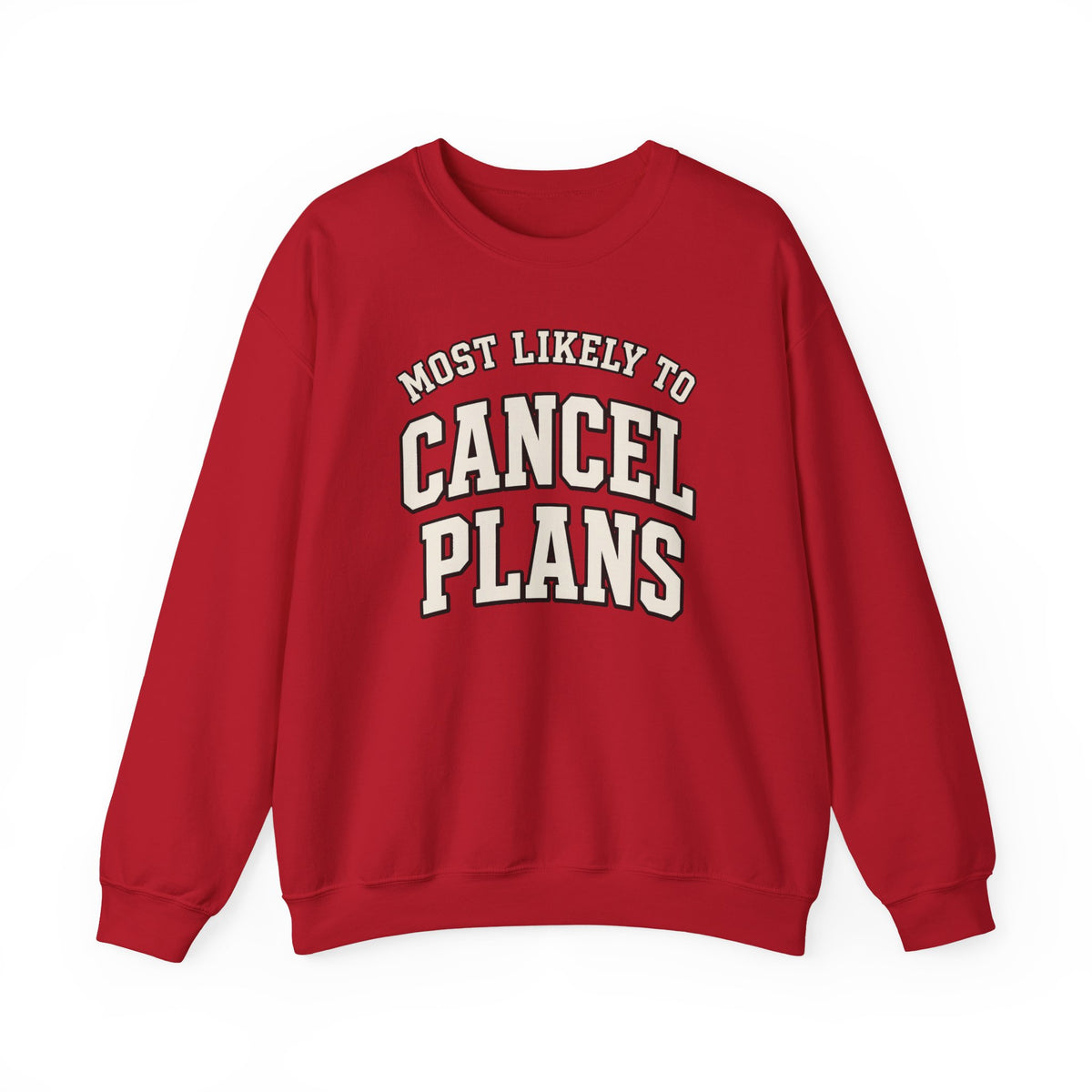 Most Likely To Cancel Plans Sweatshirt - Funny Homebody Crewneck