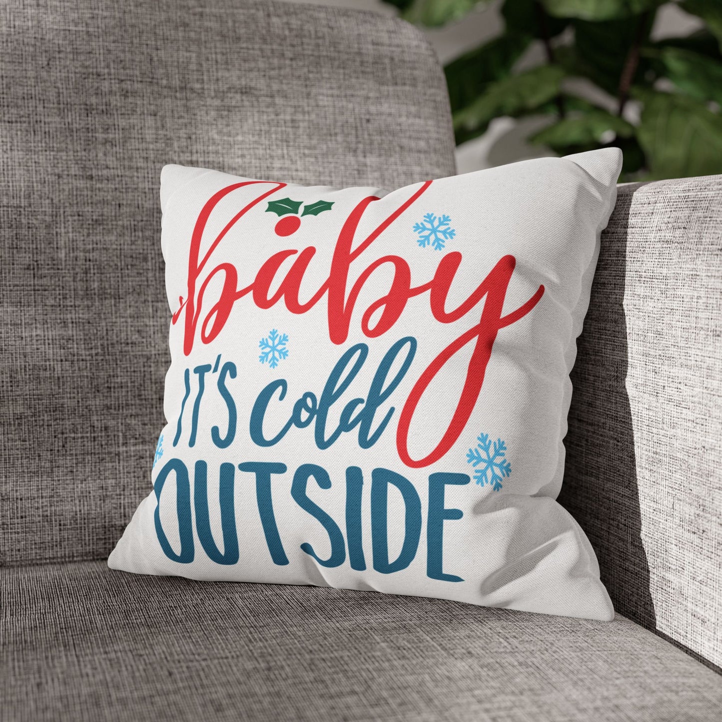 Holiday Pillow - "Baby It's Cold Outside" Decorative Throw Pillow