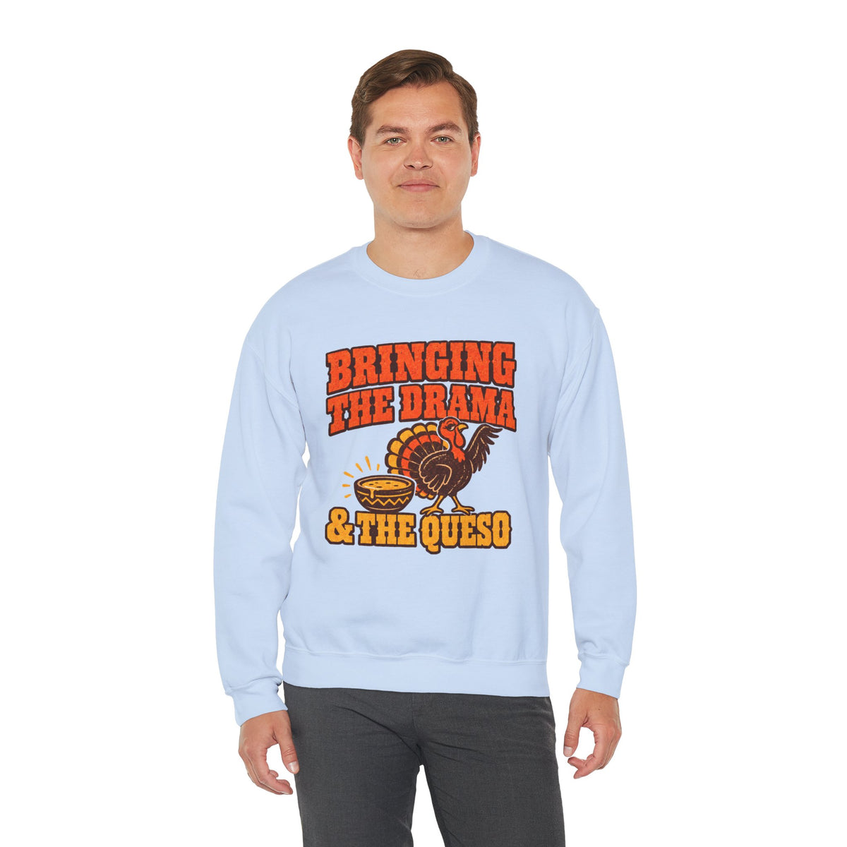 Bringing the Drama & the Queso Thanksgiving Sweatshirt