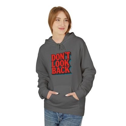 Inspirational Unisex Fleece Hoodie - Don't Look Back, Motivational Gift for Teenagers, Cozy Casual Wear, Perfect for Birthdays & Holidays