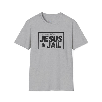 Somewhere Between Jesus & Jail T-Shirt