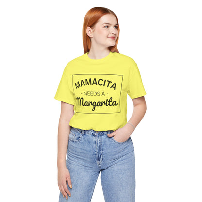 MAMACITA NEEDS A MARGARITA T-Shirt