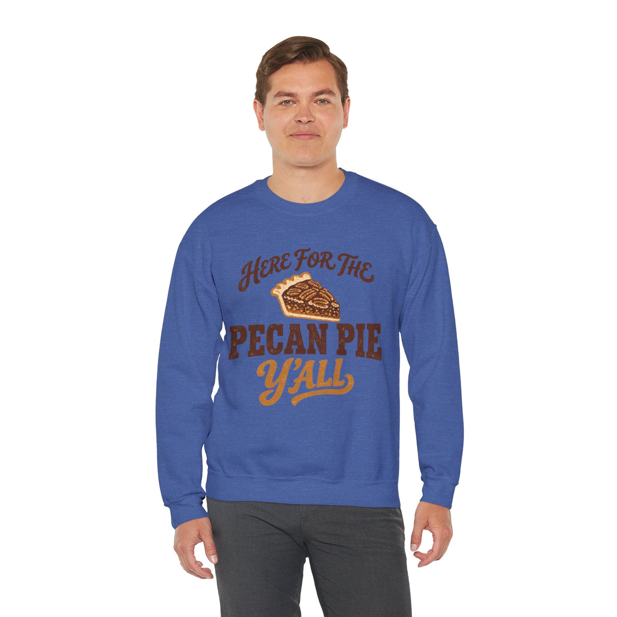 Here for the Pecan Pie Y'all Thanksgiving Sweatshirt