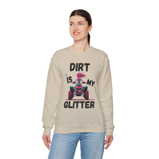 ATV Sweatshirt - DIRT IS MY GLITTER Design