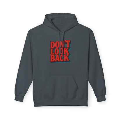 Inspirational Unisex Fleece Hoodie - Don't Look Back, Motivational Gift for Teenagers, Cozy Casual Wear, Perfect for Birthdays & Holidays