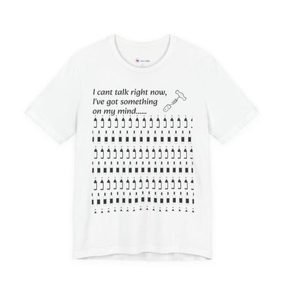 I can't talk right now I've got something on my mind WINE T-Shirt