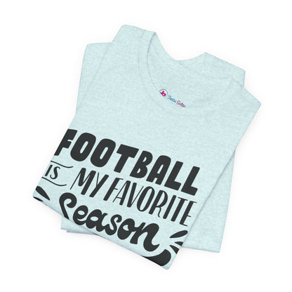 Football Is My Favorite Season T-Shirt - Lots of Colors