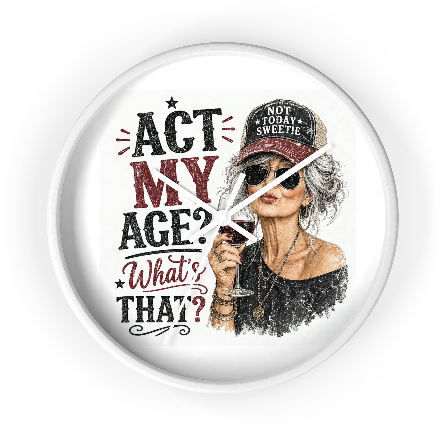 Wall Clock — "Act My Age? What's That?" Vintage Chic Sassy Wine Lover Clock