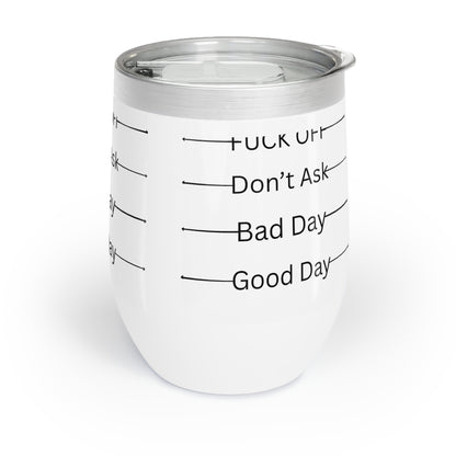GOOD DAY BAD DAY DON'T ASK WINE Cocktail Tumbler
