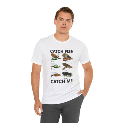CATCH FISH CATCH ME T-Shirt Fishing and BEER