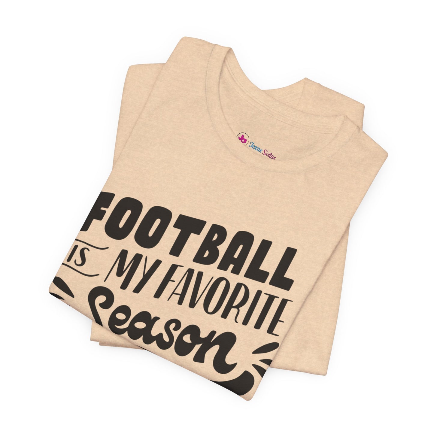 Football Is My Favorite Season T-Shirt - Lots of Colors