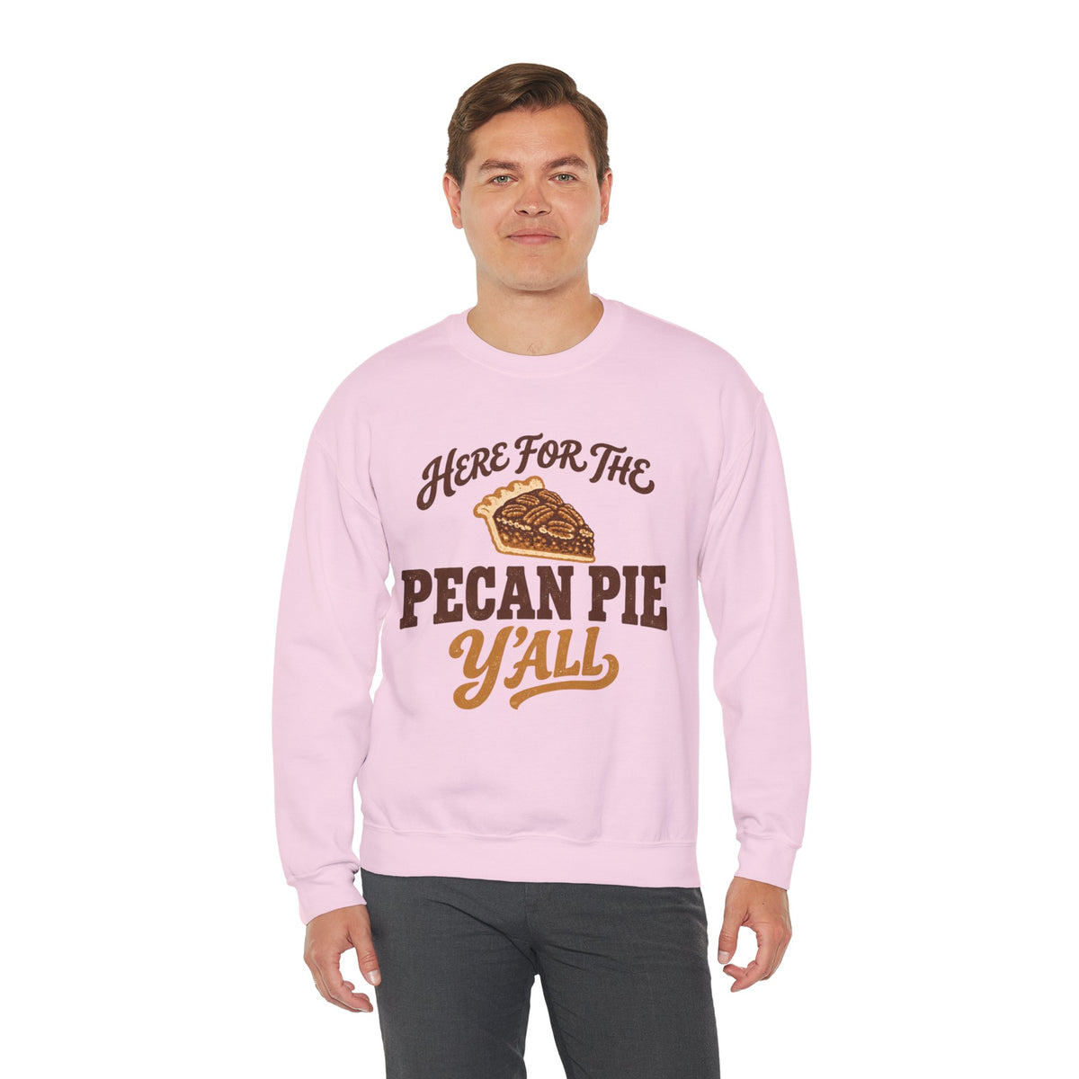 Here for the Pecan Pie Y'all Thanksgiving Sweatshirt