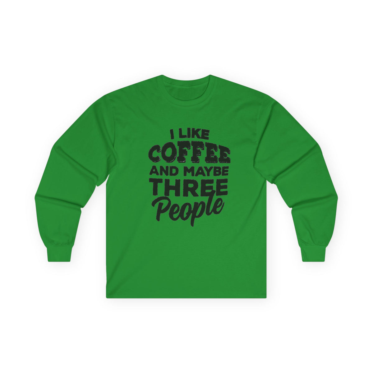 I Like Coffee and Maybe Three People T-Shirt Long Sleeve Funny Graphic