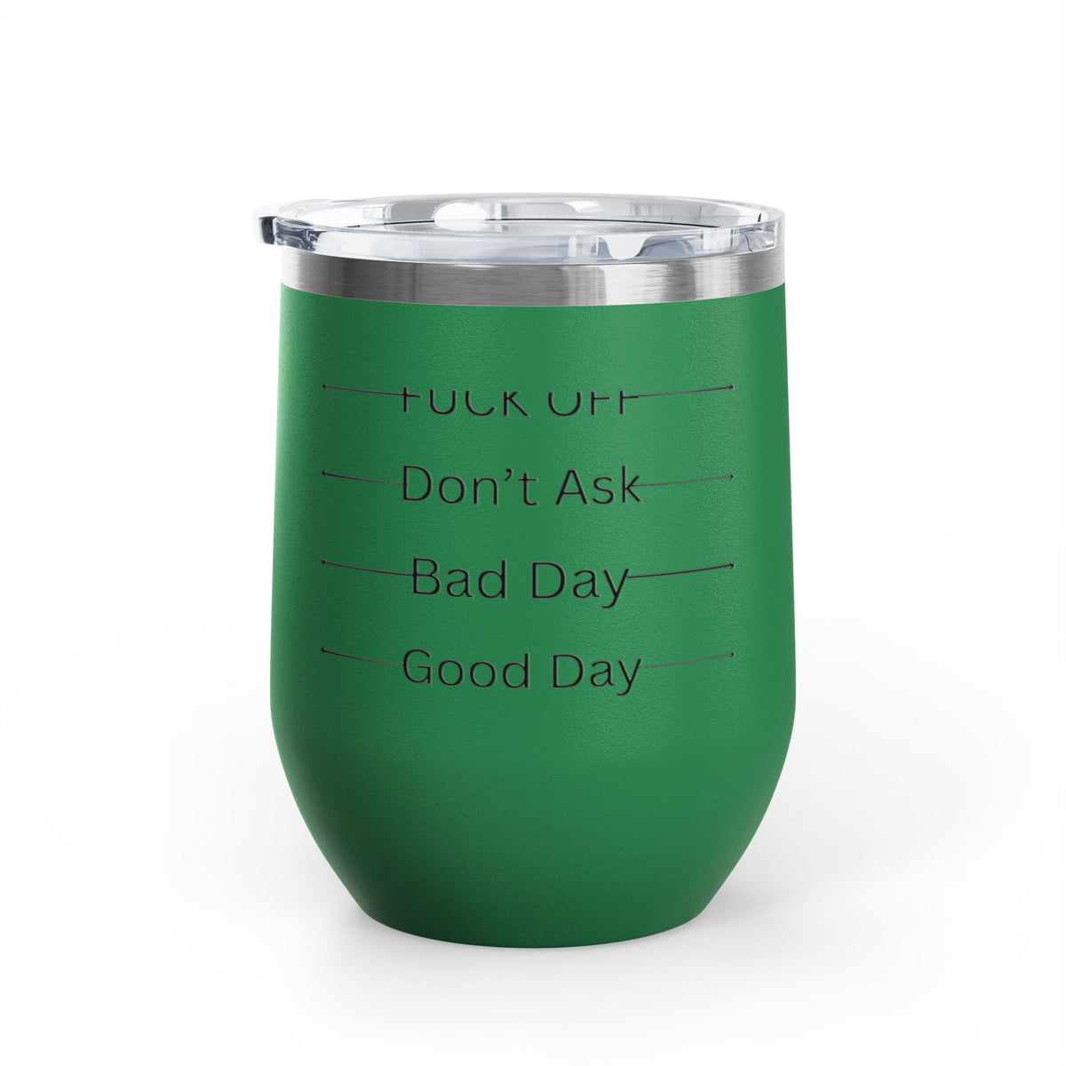 Wine Tumbler — Mood Marker 12oz Stemless Wine Cup (Good Day • Bad Day • Don’t Ask • F*** Off)