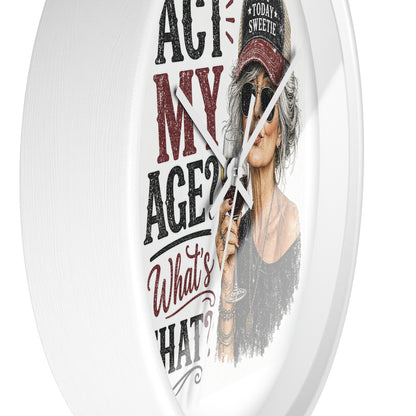 Wall Clock — "Act My Age? What's That?" Vintage Chic Sassy Wine Lover Clock