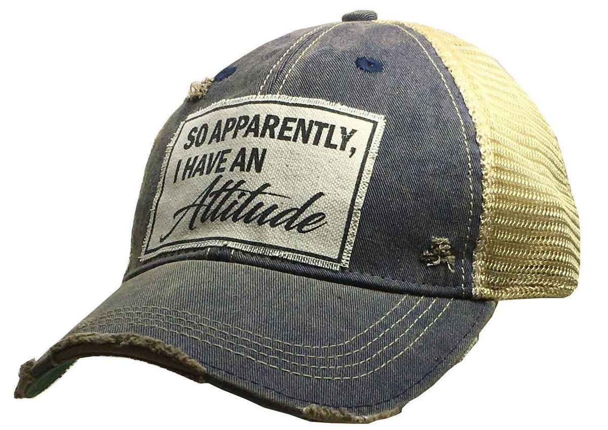 SO APPARENTLY I HAVE AN Attitude Trucker Hat