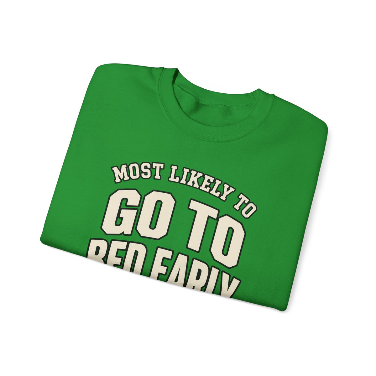 Most Likely To Go To Bed Early Sweatshirt - Funny Crewneck