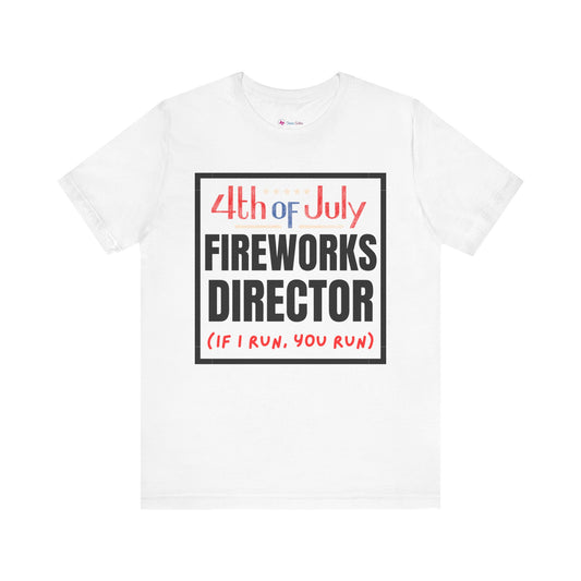 4th of July Fireworks Director - If I run, You run T-Shirt - Unisex