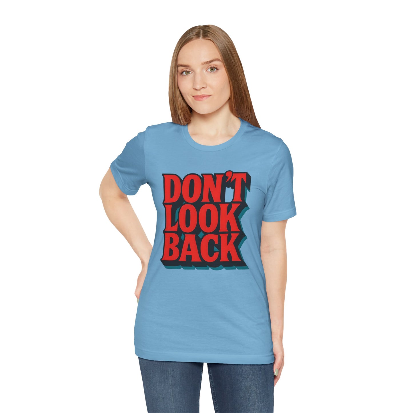 DONT LOOK BACK Tee — Motivational Graphic T-Shirt