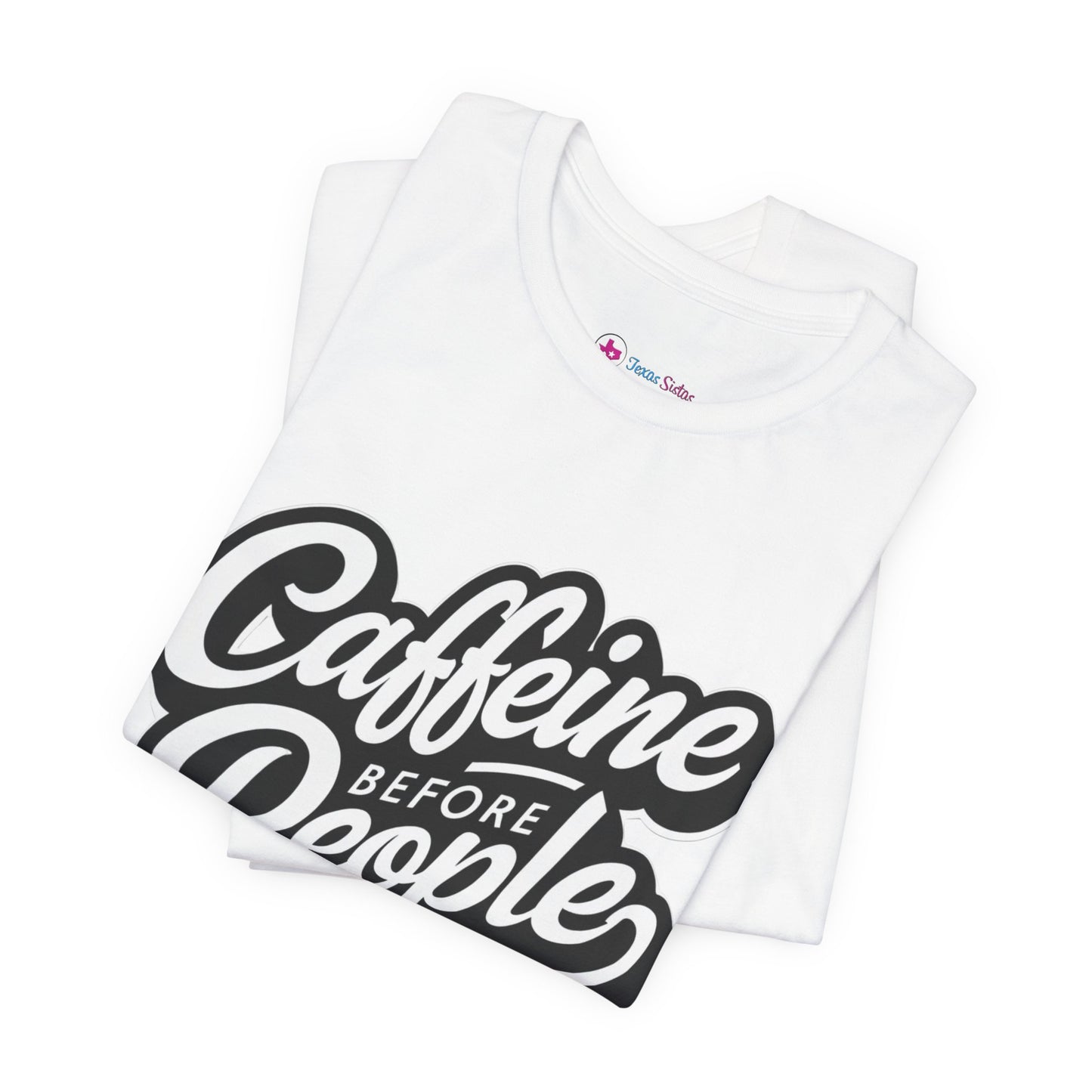 Caffeine Before People T-Shirt | Coffee Lover Tee